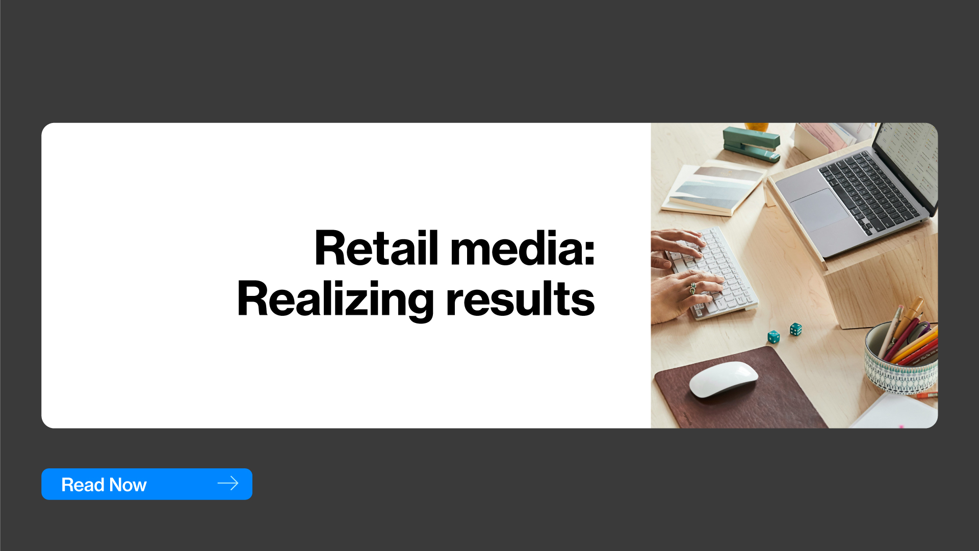 Retail media: Realizing results